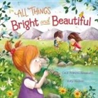 Alexander Cecil Frances, Hudson Katy - All Things Bright and Beautiful
