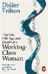 Didier Eribon, Eribon Didier - The Life, Old Age, and Death of a Working-Class Woman