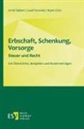 Kar Grün, Karin Grün, Arvid Siebert, Arvid (Dr.) Siebert, Josef Sommer, Josef (Dr.) Sommer - Erbschaft, Schenkung, Vorsorge - Steuer und Recht