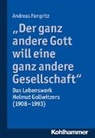 Andreas Pangritz - "Der ganz andere Gott will eine ganz andere Gesellschaft."