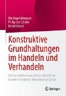 Ute Hagehülsmann, Bern Kessel, Bernd Kessel, Philip Jan Schäfer - Konstruktive Grundhaltungen im Handeln und Verhandeln