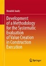Hendrik Jonitz - Development of a Methodology for the Systematic Evaluation of Value Creation in Construction Execution