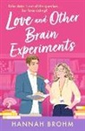 Hannah Brohm - Love and Other Brain Experiments