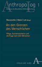 Toni Loh, Arne Manzeschke, Thomas Wabel - An den Grenzen des Menschlichen