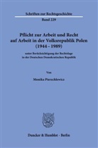Monika Pierzchlewicz - Pflicht zur Arbeit und Recht auf Arbeit in der Volksrepublik Polen (1944-1989)