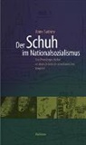 Anne Sudrow - Der Schuh im Nationalsozialismus
