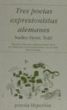 Georg Heym, Ernest Stadler, Georg Trakl - Tres poetas expresionistas alemanes : (Heym, Trakl, Stadler)