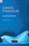Jean Baudrillard - Caresiz Stratejiler