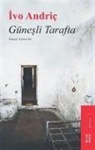 Ivo Andric - Günesli Tarafta