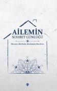 Sedide Akbulut, Meryem Dalgic, Ulviye Ezerbolatoglu, Zehra Tuncel, Samet Yaman, Fatih Yildiz - Ailemin Sohbet Günlügü - Bir Ayet Bir Hadis Bir Sohbet Bir Fetva