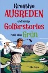 Ellie Bohne - Golf Buch: Kreative Ausreden und lustige Golfer-Stories rund ums Grün