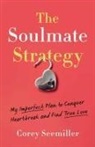 Corey Seemiller - The Soulmate Strategy