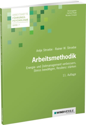 Antje Stroebe, Rainer W Stroebe, Ekkehard Crisand, Nicolas Crisand, Gerhard Raab - Arbeitsmethodik Energie- und Zeitmanagement verbessern, Stress bewältigen, Resilienz stärken