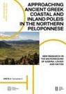 Christoph Baier, Walter Gauß - Approaching Ancient Greek Coastal and Inland Poleis in the Northern Peloponnese