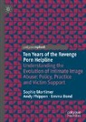 Emma Bond, Sophie Mortimer, Andy Phippen - Ten Years of the Revenge Porn Helpline