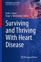 Roger S. Blumenthal, Todd J. Cohen, Todd J Cohen, S Blumenthal - Surviving and Thriving With Heart Disease