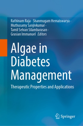 Shanmugam Hemaiswarya, Grasian Immanuel, Rathinam Raja, Muthusamy Sanjivkumar, Muthusam Sanjivkumar et al, Tamil Selvan Silambarasan - Algae in Diabetes Management - Therapeutic Properties and Applications
