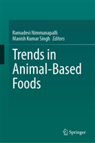 Kumar Singh, Manish Kumar Singh, Ramadevi Nimmanapalli - Trends in Animal-Based Foods