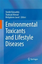 Shahzad Ahmad, Mehjabeen Javed, Sheikh Raisuddin - Environmental Toxicants and Lifestyle Diseases