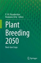 P M Priyadarshan, Ortiz, Rodomiro Ortiz, P.  M. Priyadarshan, P. M. Priyadarshan - Plant Breeding 2050