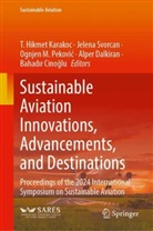 Bahad¿r Cino¿lu, Bahadir Cinoglu, Bahadır Cinoğlu, Alper Dalkiran, T. Hikmet Karakoc, Ognjen M Pekovic et al... - Sustainable Aviation Innovations, Advancements, and Destinations