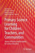 Sarah Earle, Ange Fitzgerald, Helen Georgiou, Helen Georgiou et al, Christine Preston - Primary Science Learning for Children, Teachers, and Communities