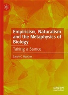 Sandy Boucher, Sandy C Boucher, Sandy C. Boucher - Empiricism, Naturalism and the Metaphysics of Biology