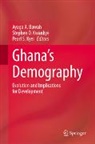 Ayaga A. Bawah, Stephen O. Kwankye, Pearl S. Kyei, Stephen O Kwankye, Pearl S Kyei - Ghana’s Demography
