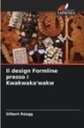 Gilbert Rüegg - Il design Formline presso i Kwakwaka'wakw