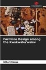 Gilbert Rüegg - Formline Design among the Kwakwaka'wakw