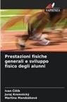 Ivan ¿Illík, Ivan Cillík, Juraj Kremnický, Martina Mandzáková - Prestazioni fisiche generali e sviluppo fisico degli alunni