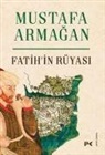 Mustafa Armagan - Fatihin Rüyasi