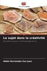 Abdel Hernández San Juan - Le sujet dans la créativité