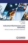 Djalel Dib, Abdelghani Djeddi, Samir Metatla - Industrial Maintenance and Reliability