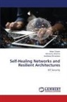 Nutan Gusain, Himanshu Sharma, Anubhava Srivastava - Self-Healing Networks and Resilient Architectures