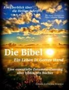 Antonia Katharina Tessnow - Die Bibel - Ein Leben in Gottes Hand, Eine essentielle Zusammenfassung aller biblischen Bücher