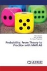 Berra Apayd¿n, Berra Apaydin, Ed. Sawai Pongswatd, ¿Rem S¿la ¿eker, Irem Sila Seker - Probability: From Theory to Practice with MATLAB