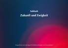 Subhash, Subhash - Zukunft und Ewigkeit