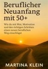 Martina Klein - Beruflicher Neuanfang mit 50+ (bebildert)