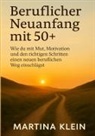 Martina Klein - Beruflicher Neuanfang mit 50+ (bebildert)
