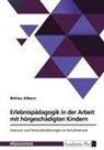 Niklas Albers - Erlebnispädagogik in der Arbeit mit hörgeschädigten Kindern