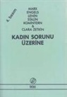 Friedrich Engels, Vladimir Ilyic Lenin, Karl Marx, Clara Zetkin - Kadin Sorunu Üzerine
