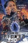 Dayton Ward, Dayton Ward, Ward Dayton - Star Trek: Picard: To Defy Fate