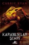 Carrie Ryan - Dirilis Serisi 3 - Karanliklar Sehri