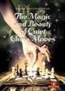 Bielczyk, Boder - The Magic and Beauty of Quiet Chess Moves