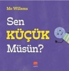Mo Willems - Sen Kücük Müsün