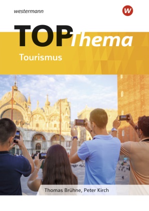 Thomas Brühne, Peter Gaffga, Peter Kirch, Peter u a Kirch, Gerhard Vierbuchen, … - Topographische Arbeitshefte TOP Thema - Tourismus