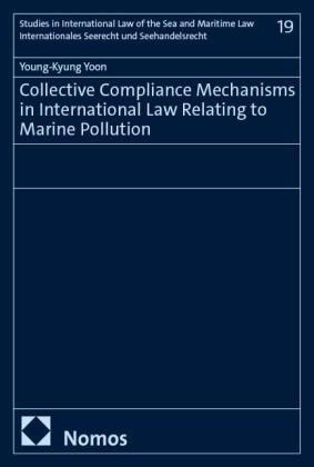 Young-Kyung Yoon - Collective Compliance Mechanisms in International Law Relating to Marine Pollution