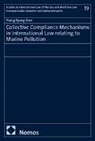Young-Kyung Yoon - Collective Compliance Mechanisms in International Law Relating to Marine Pollution