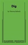 Theresa Rebeck - Dig